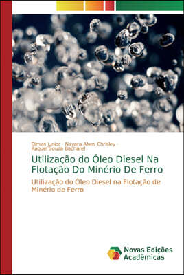 Utilizacao do Oleo Diesel Na Flotacao Do Minerio De Ferro