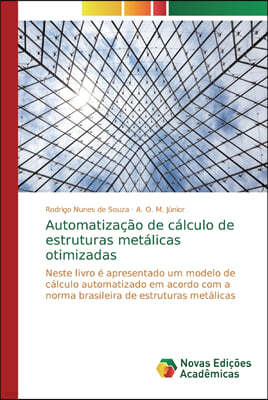 Automatizacao de calculo de estruturas metalicas otimizadas