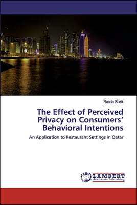 The Effect of Perceived Privacy on Consumers' Behavioral Intentions