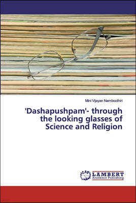'Dashapushpam'- through the looking glasses of Science and Religion