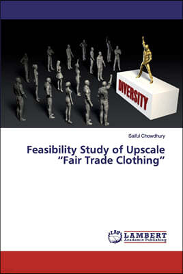 Feasibility Study of Upscale "Fair Trade Clothing"