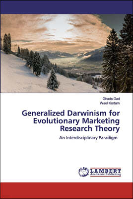 Generalized Darwinism for Evolutionary Marketing Research Theory