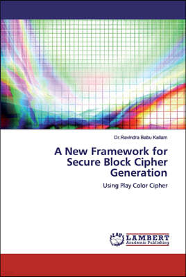 A New Framework for Secure Block Cipher Generation