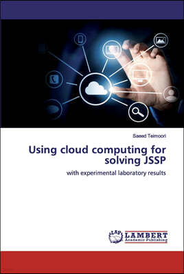 Using cloud computing for solving JSSP