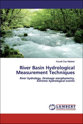 LAP Lambert Academic Publishing River Basin Hydrological Measurement Techniques