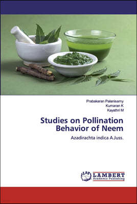 Studies on Pollination Behavior of Neem