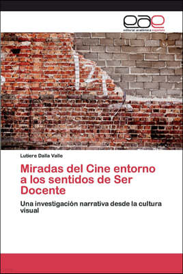 Miradas del Cine entorno a los sentidos de Ser Docente