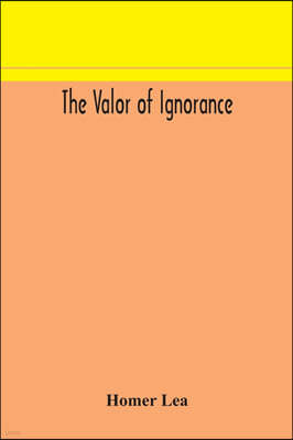 The valor of ignorance