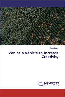 Zen as a Vehicle to Increase Creativity