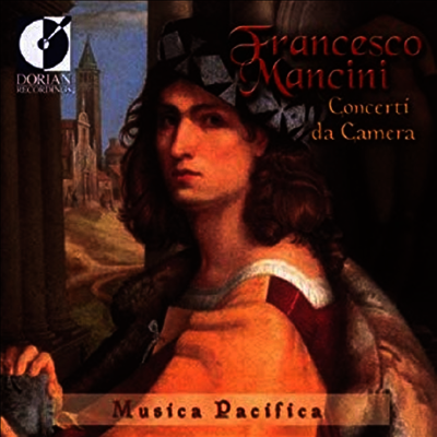프란체스코 만치니 : 실내 협주곡 선집, 두란테 : 협주곡, D.스카를라티 : 신포니아 (Mancini : Concerti da Camera, Durante : Concertos Nos.2, 6, 19, Scarlatti : Sinfonia)(CD) - 프란체스코 만치니