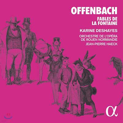 Karine Deshayes 오펜바흐: 라퐁텐의 우화 (Offenbach: Fables de la Fontaine) 