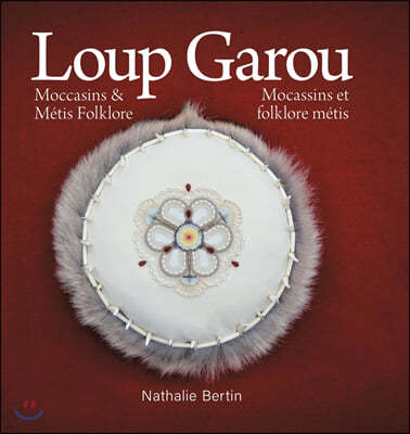 Loup Garou, Mocassins & Metis Folklore / Loup Garou, Mocassins ET Folklore Metis