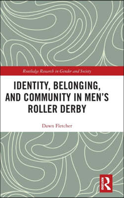 Identity, Belonging, and Community in Mens Roller Derby