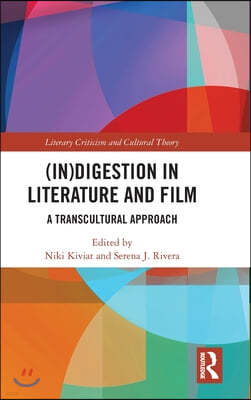(In)digestion in Literature and Film: A Transcultural Approach