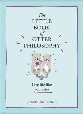 The Little Book of Otter Philosophy