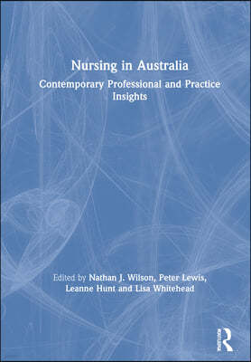 Nursing in Australia: Contemporary Professional and Practice Insights