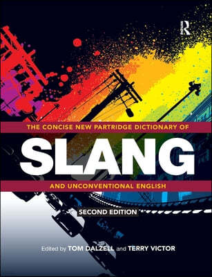 The Concise New Partridge Dictionary of Slang and Unconventional English