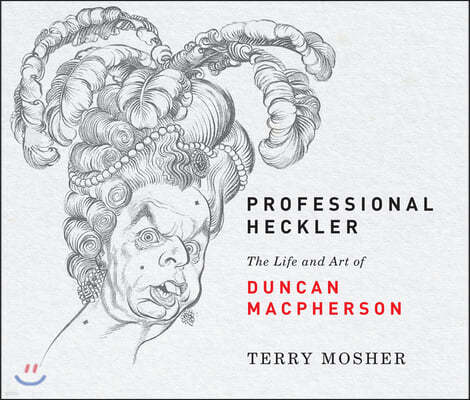 Professional Heckler: The Life and Art of Duncan MacPherson