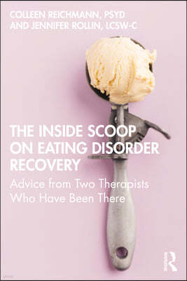 The Inside Scoop on Eating Disorder Recovery: Advice from Two Therapists Who Have Been There