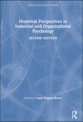 Historical Perspectives in Industrial and Organizational Psychology