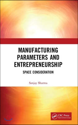 Manufacturing Parameters and Entrepreneurship: Space Consideration