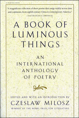 A Book of Luminous Things: An International Anthology of Poetry