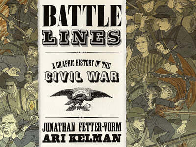 Battle Lines: A Graphic History of the Civil War