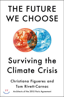 The Future We Choose: Surviving the Climate Crisis