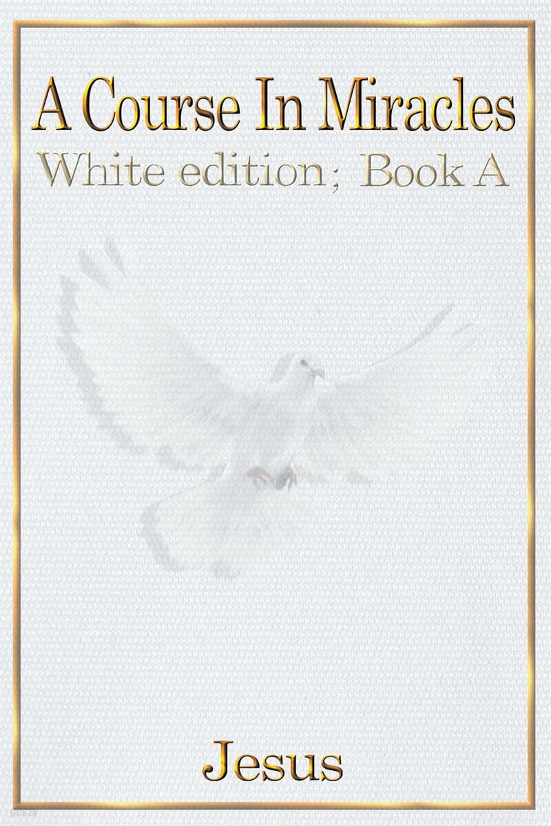 A Course in Miracles: white edition book A - 예스24