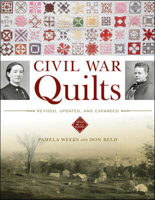 Civil War Quilts: Revised, Updated, and Expanded