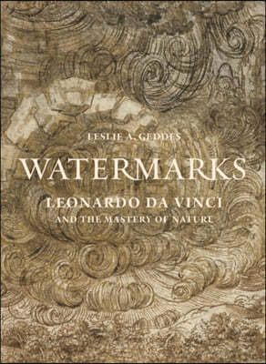 Watermarks: Leonardo Da Vinci and the Mastery of Nature