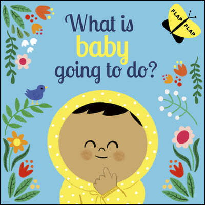 What Is Baby Going to Do?