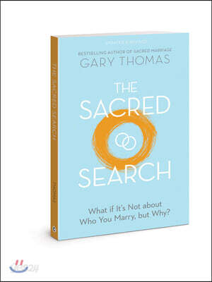 The Sacred Search: What If It's Not about Who You Marry, But Why?