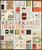 Remarkable Diaries: The World's Greatest Diaries, Journals, Notebooks, & Letters