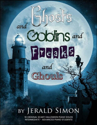 Ghosts and Goblins and Freaks and Ghouls