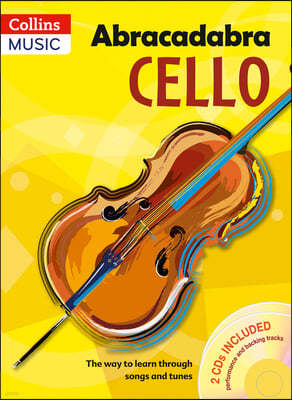 Abracadabra Cello (Pupil's Book + 2 Cds): The Way to Learn Through Songs and Tunes