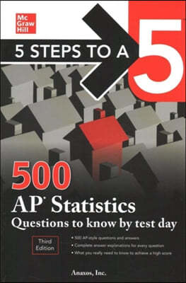 5 Steps to a 5: 500 AP Statistics Questions to Know by Test Day, Third Edition