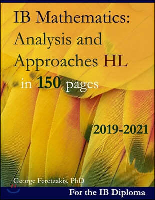 IB Mathematics: Analysis and Approaches HL in 150 pages: 2023 Edition