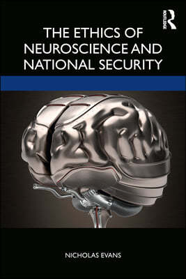 The Ethics of Neuroscience and National Security