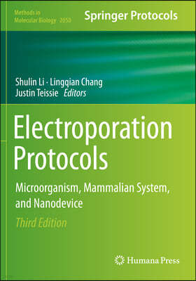 Electroporation Protocols: Microorganism, Mammalian System, and Nanodevice