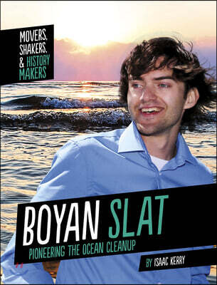 Capstone Press Boyan Slat: Pioneering the Ocean Cleanup