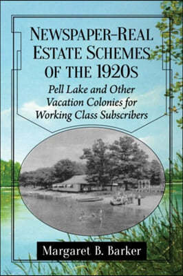 Newspaper-Real Estate Schemes of the 1920s: Pell Lake and Other Vacation Colonies for Working Class Subscribers