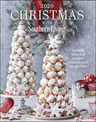 2020 Christmas with Southern Living: Inspired Ideas for Holiday Cooking and Decorating