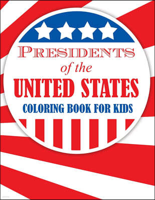 Presidents of the United States (Coloring Book for Kids)