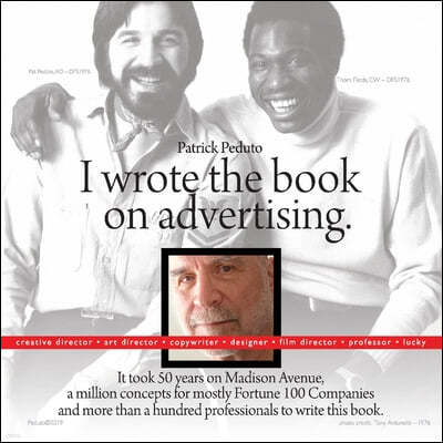 I Wrote the Book on Advertising.: It Took 50 Years on Madison Ave, a Million Concepts.... Volume 1