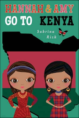 Hannah & Amy Go to Kenya: Volume 4