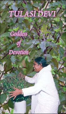 Tulasi Devi: The Goddess of Devotion