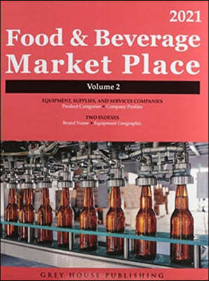 Food & Beverage Market Place: 3 Volume Set, 2021: Print Purchase Includes 1 Year Free Online Access
