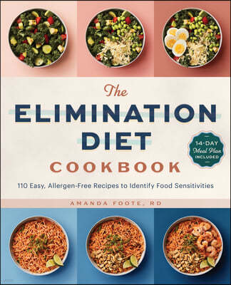 The Elimination Diet Cookbook: 110 Easy, Allergen-Free Recipes to Identify Food Sensitivities