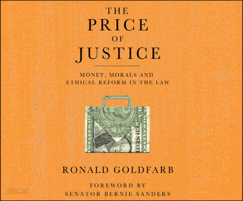 The Price of Justice: Money, Morals and Ethical Reform in the Law